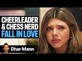 Cheerleader and Chess Nerd Fall In Love - Unlikely Romances E01 | Dhar Mann Studios