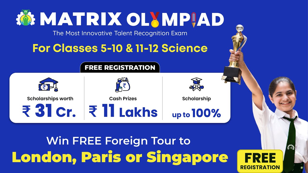 Win a Free Foreign Educational Tour | Matrix Olympiad 2022-23 | London, Paris or Singapore