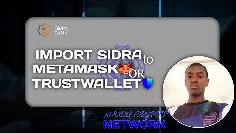 SIDRA BANK UPDATE || HOW TO CONNECT YOUR SIDRA TO YOUR METAMSK WALLET & TRUSTWALLET || SIDRA NEWS