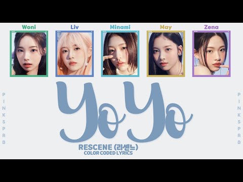 RESCENE (리센느) YoYo [Color Coded Lyrics | Rom / Han / Eng]