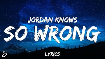 Jordan Knows - So Wrong (Lyrics) feat. Thekidszn & Brandon ThaKidd