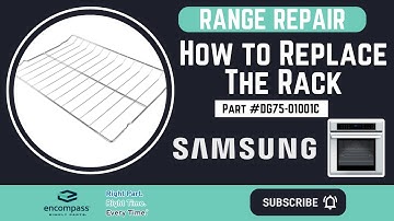Repairing Your Range - Installing a Rack (Samsung Part #DG75-01001C) | Encompass.com