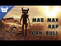MAD MAX EPIC RAP | Dan Bull