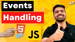 Event Handling in Javascript | Event Listeners and Handlers in Javascript | Web Development #47