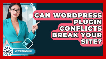 Can WordPress Plugin Conflicts Break Your Site? - WP Solutions Guru