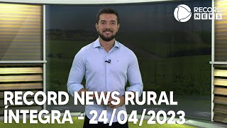 Record News Rural - 24/04/2023