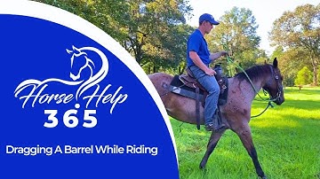 Dragging A Barrel While Riding | Horse Help - Michael Gascon