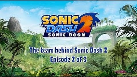 Sonic Dash 2: Sonic Boom Developer Diary #2