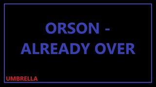 Watch Orson Already Over video