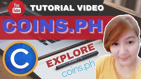 COINS. PH TUTORIAL VIDEO (EXPLORE COINS.PH APPLICATION)