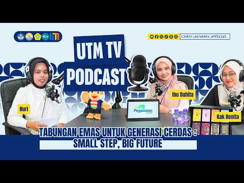 UTM PODCAST | Tabungan Emas untuk Generasi Cerdas: Small Step, Big Future