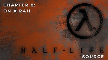 Half-Life : Source (2004) Chapter 8: On A Rail #4k #halflife