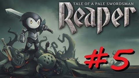 Reaper: Tale of a Pale Swordsman - Walkthrough #5 | Android iOS mobile games