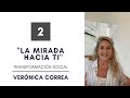 2º ENCUENTRO 💖👀 "LA MIRADA HACIA TI" 👀💖 | TRANSFORMACIÓN SOCIAL | Veronica Correa