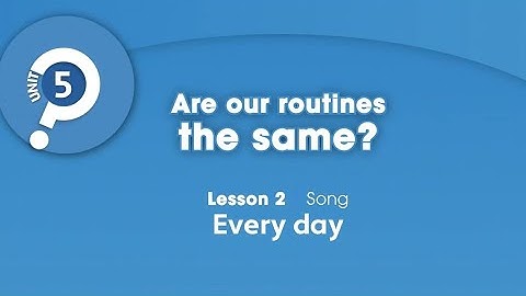 Unit 5 - Are our routines the same? - SONG