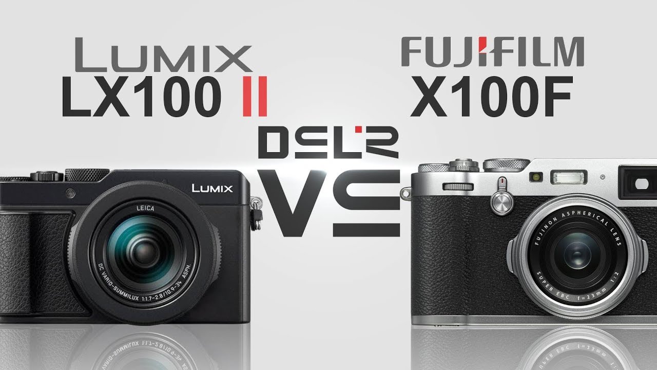 Panasonic Lumix LX100 II vs Fujifilm X100F YouTube