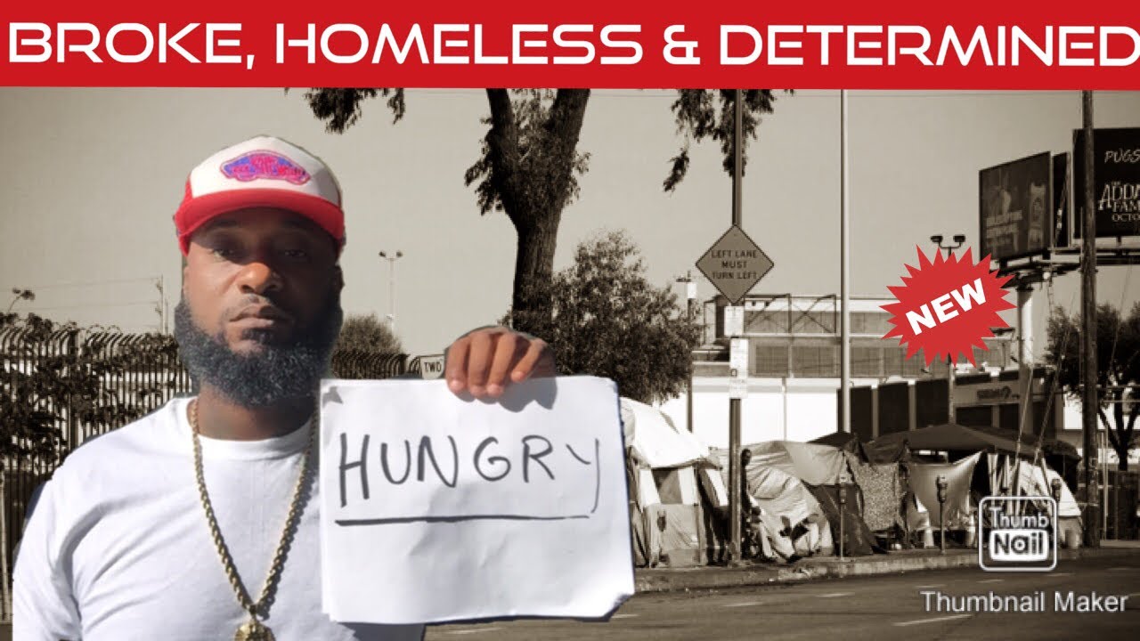 Broke Homeless Hungry And Determined Youtube