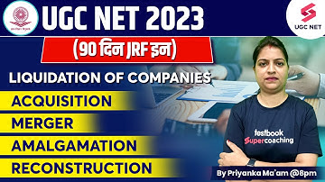 UGC NET 2023 Commerce | Liquidation of Companies Acquisition/Merger/Amalgamation | Priyanka Ma