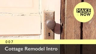 007 - Cottage Remodel Intro