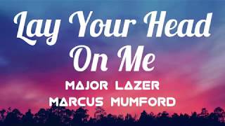 Major Lazer - Lay Your Head On Me Ft. Marcus Mumford Lyrics by Iconic Lyrics