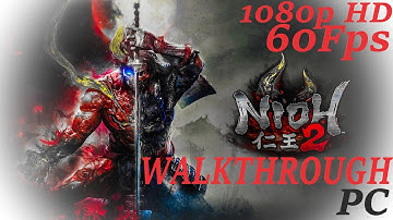 Nioh 2: The Complete Edition - Walkthrough Longplay - Part 4 [PC] [ULTRA] [HD] [60Fps]