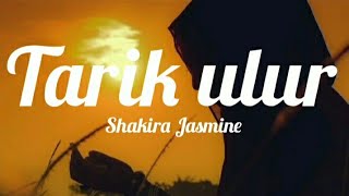 Tarik Ulur Shakira Jasmine (Lyrics)