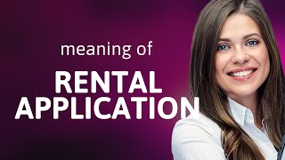 Understanding Rental Applications: A Key Step in Finding Your New Home