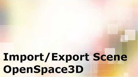Import and Export OpenSpace3D