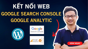 Cách kết nối Website Wordpress với Google Search Console | Kết nối Website với Google Analytics