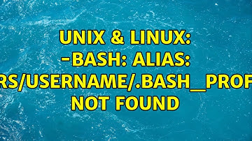 Unix & Linux: -bash: alias: /Users/username/.bash_profile": not found