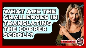 What Are The Challenges In Translating The Copper Scroll? - The Action Reel