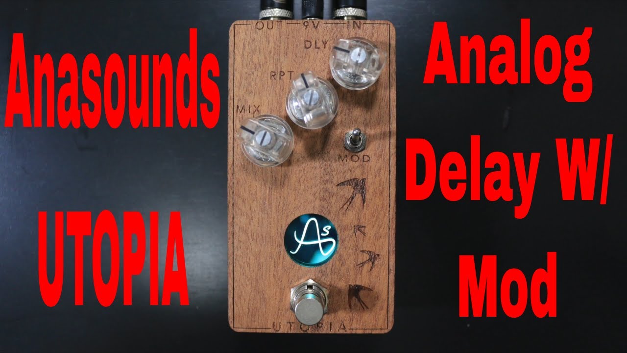 Anasounds Utopia Analog Delay Pedal with Modulation Demo Video by Shawn  Tubbs