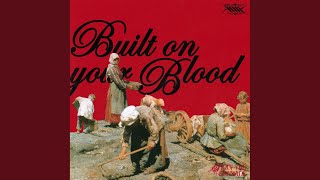 Built On Your Blood