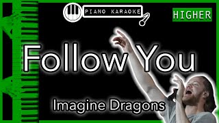 Follow You (HIGHER +3) - Imagine Dragons - Piano Karaoke Instrumental