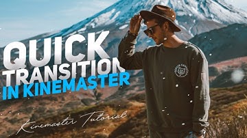 Quick Transition In Kinemaster | Kinemaster Tutorial