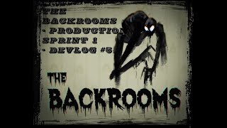 The Backrooms - By Stevus - Production Sprint 1 + Devlog #5