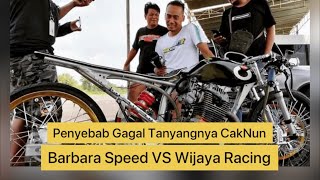 Barbara Speed vs Wijaya Racing🔥 3X Gagal Tayang❗️Ini Penyebabnya⁉️