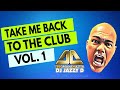 Take me back to the club 1 with the groovemaster dj jazzy d