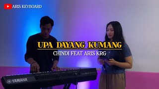 UPA DAYANG KUMANG || CHINDI FEAT ARIS KRG || LIVE COVER