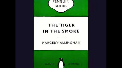 Tiger in the smoke. Margery Allingham