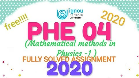 #PHE 04 || MATHEMATICAL METHODS IN PHYSICS 1 || FULLY SOLVED ASSIGNMENT 2020