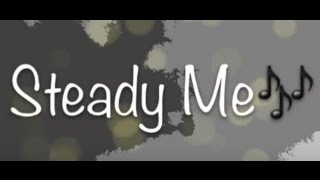 Video thumbnail of "Steady Me Lyrics *Hollyn*"