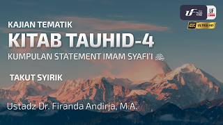 Kitab Tauhid #4: Takut Syirik - Ustadz Dr. Firanda Andirja, MA