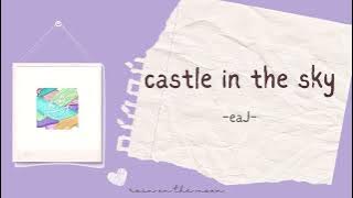 eaJ - castle in the sky [ENG/INDO]