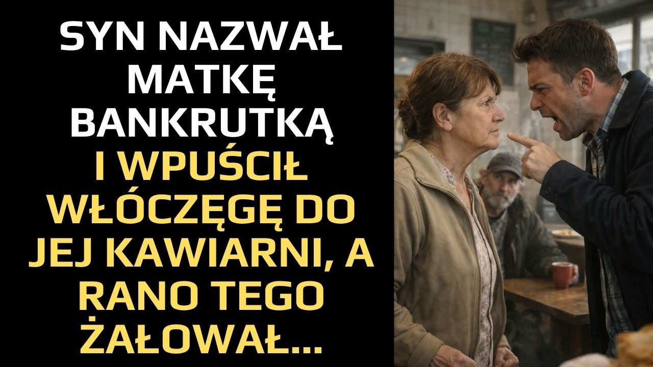 SYN NAZWAŁ MATKĘ BANKRUTKĄ I WPUŚCIŁ WŁÓCZĘGĘ DO JEJ KAWIARNI, A RANO TEGO ŻAŁOWAŁ...