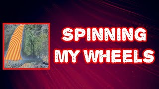 My Morning Jacket - Spinning My Wheels (Lyrics)