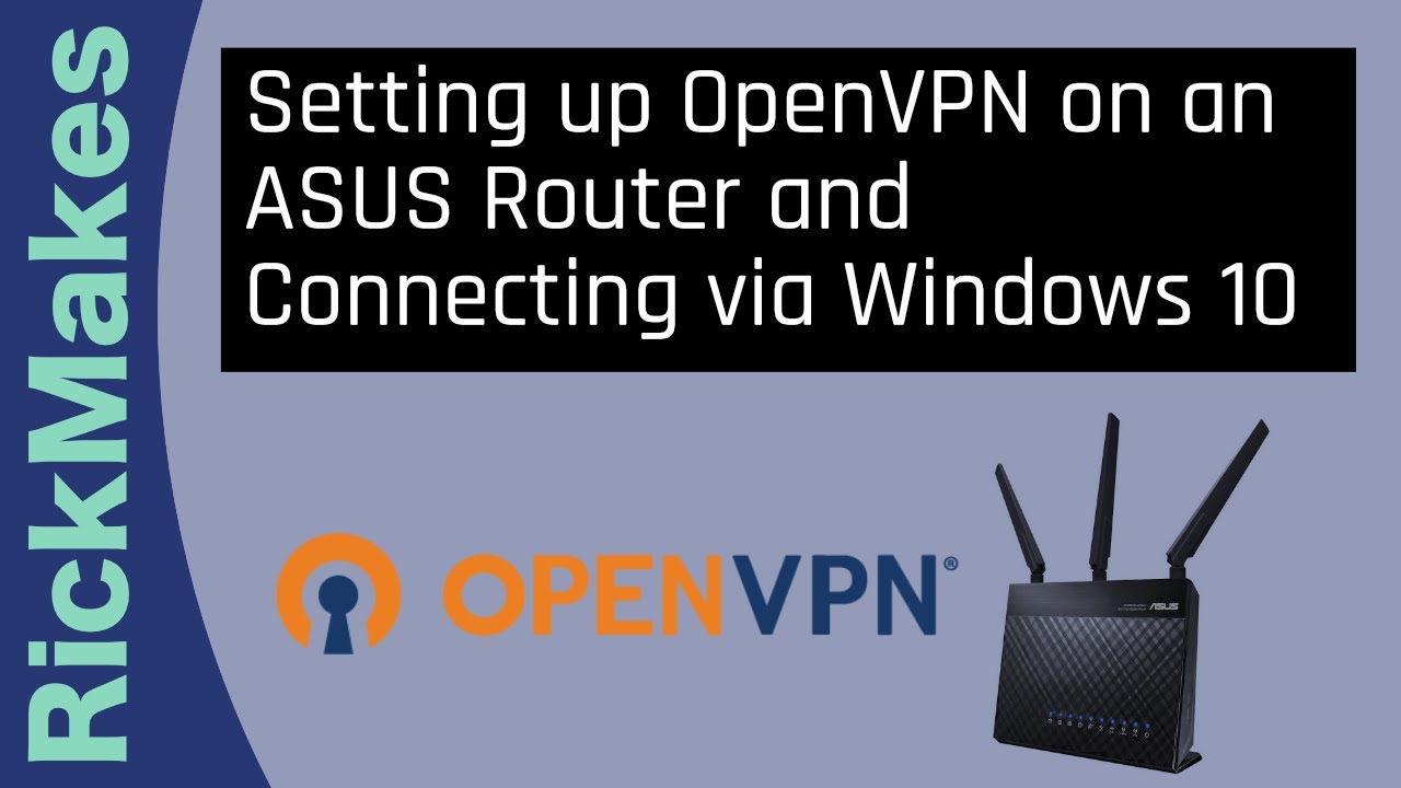 Skøn Indføre balkon Setting up OpenVPN on an ASUS Router and Connecting via Windows 10 - YouTube