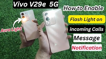Vivo V29e 5G incoming call Notification flashlight Setting | How to enable Aura Light In vivo v29e5G