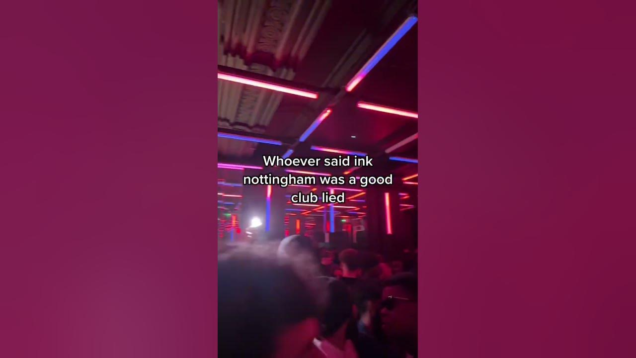 INK NOTTINGHAM CLUB YouTube