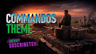 COMMANDOS THEME OST - PIANO THEME (War song) 2019